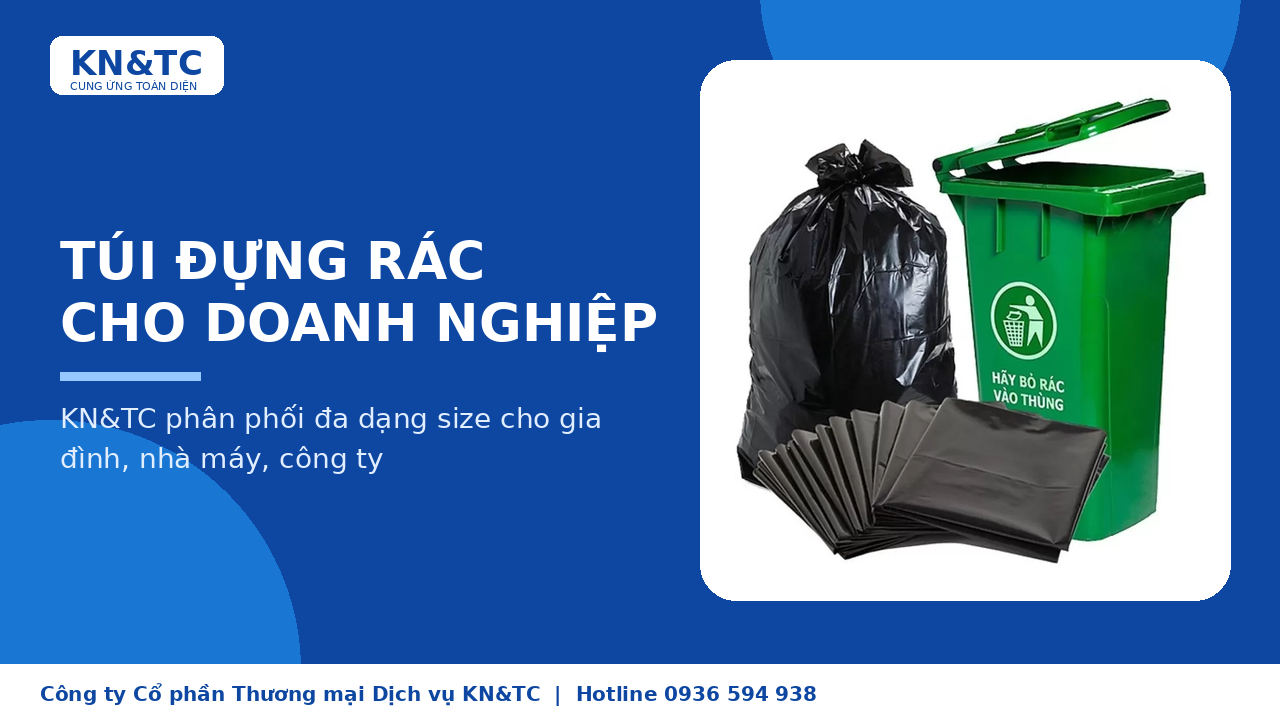 Túi đựng rác cho doanh nghiệp: các size thông dụng | KN&TC